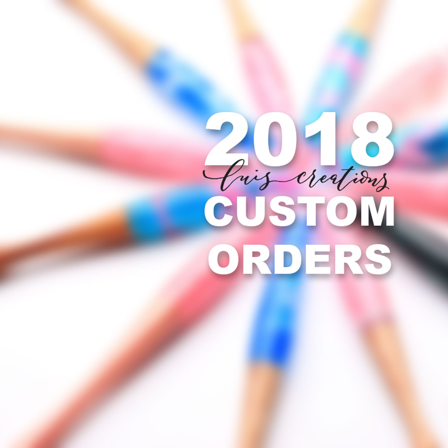 Custom Orders For Feb 2018